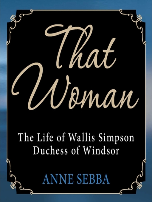Title details for That Woman by Anne Sebba - Available